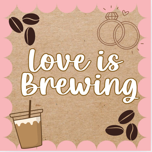 Love is Brewing